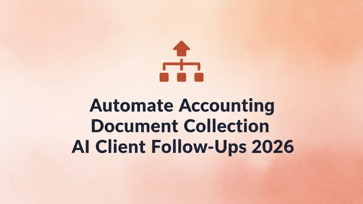 Automate Accounting Document Collection AI Client Follow-Ups 2026