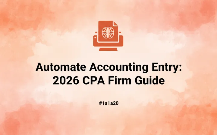 Automate Accounting Entry: 2026 CPA Firm Guide