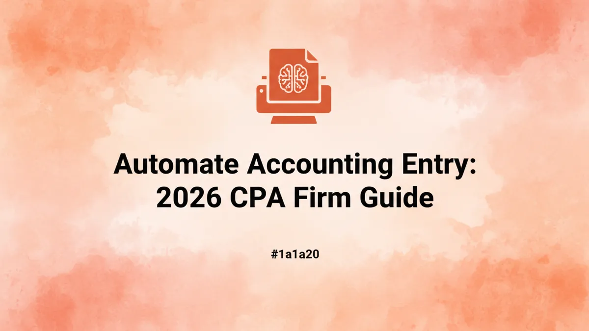 Automate Accounting Entry: 2026 CPA Firm Guide