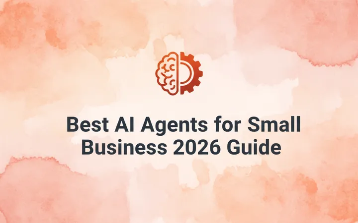 Best AI Agents for Small Business 2026 Guide