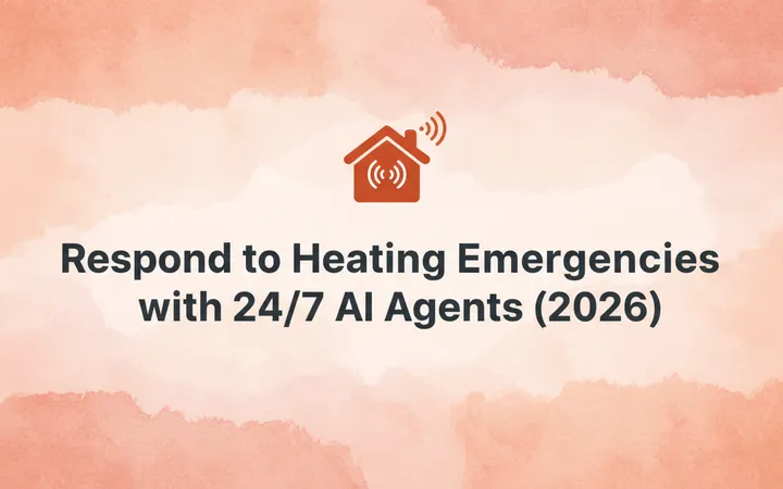 Respond to Heating Emergencies with 24/7 AI Agents (2026)